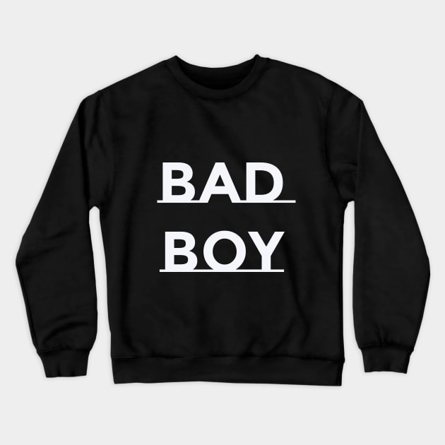 bad boy Crewneck Sweatshirt by saber fahid 